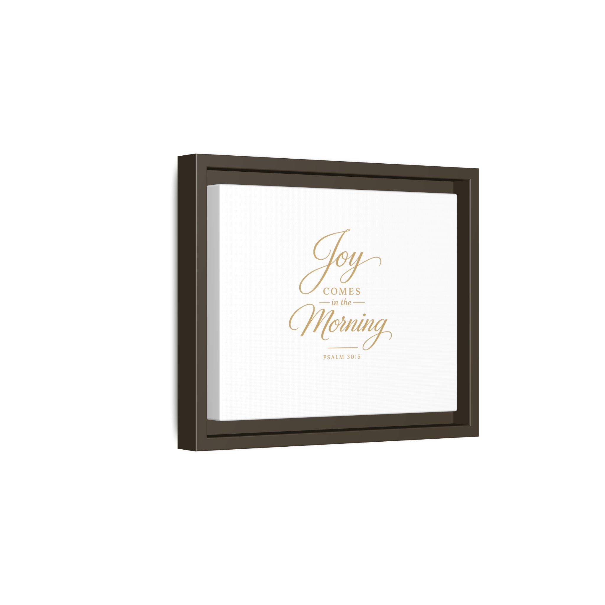 Framed Canvas Wall Art — "Joy Comes in the Morning" Psalm 30:5