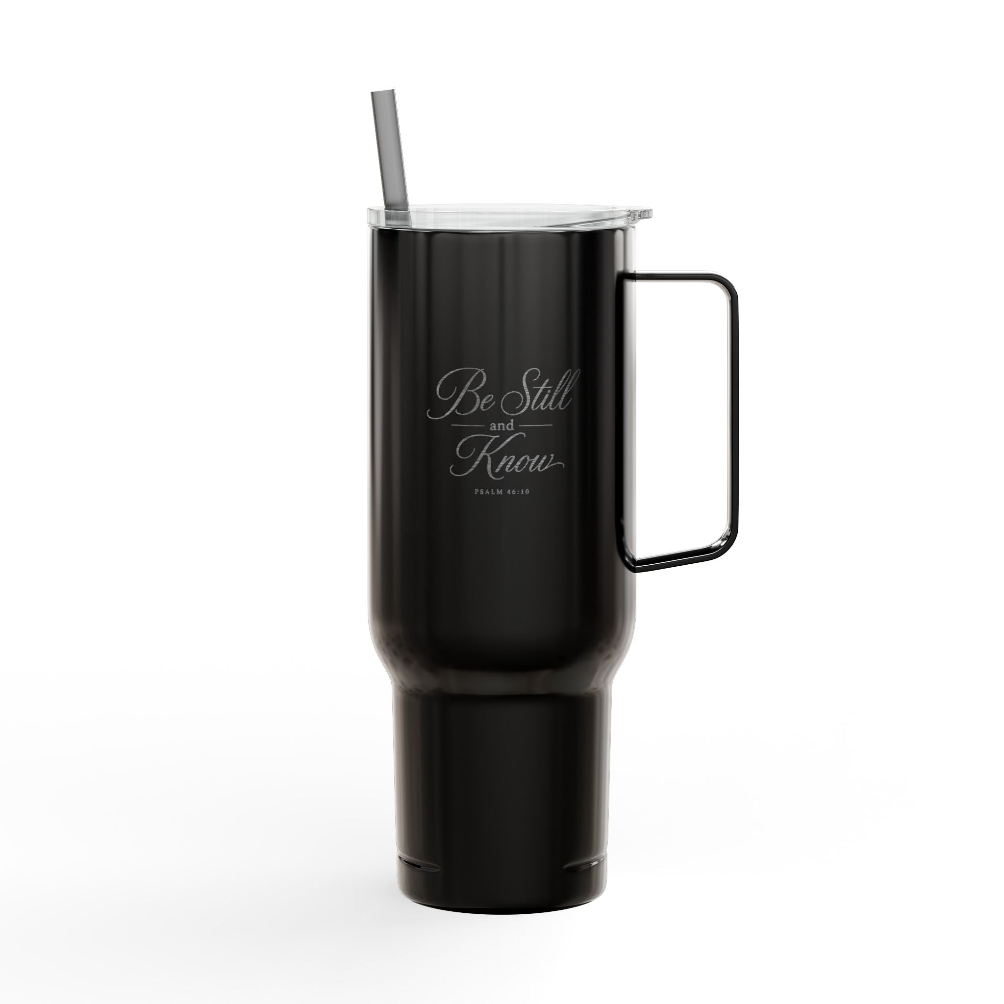 Be Still and Know 40oz Insulated Tumbler with Lid (Engraved)