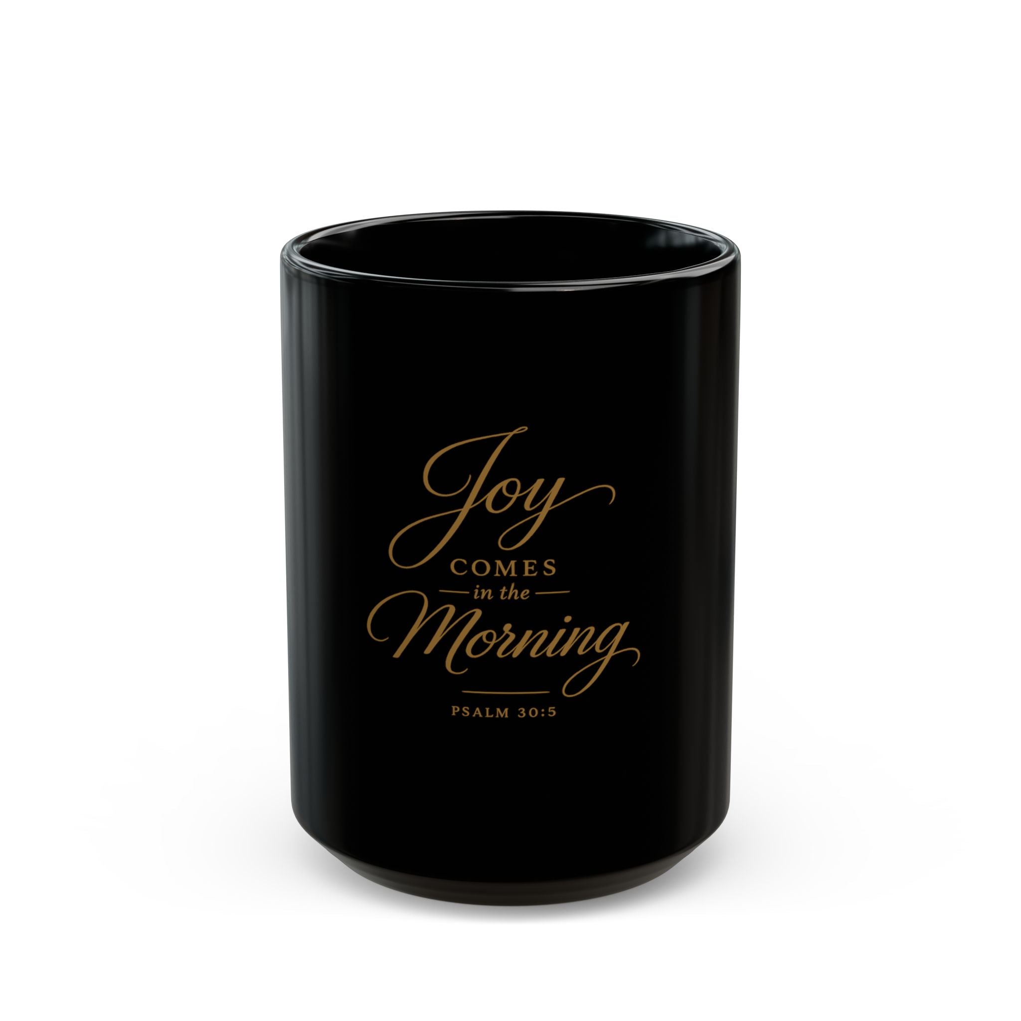 Joy Comes in the Morning Black Coffee Mug — Psalm 30:5 Inspirational Ceramic