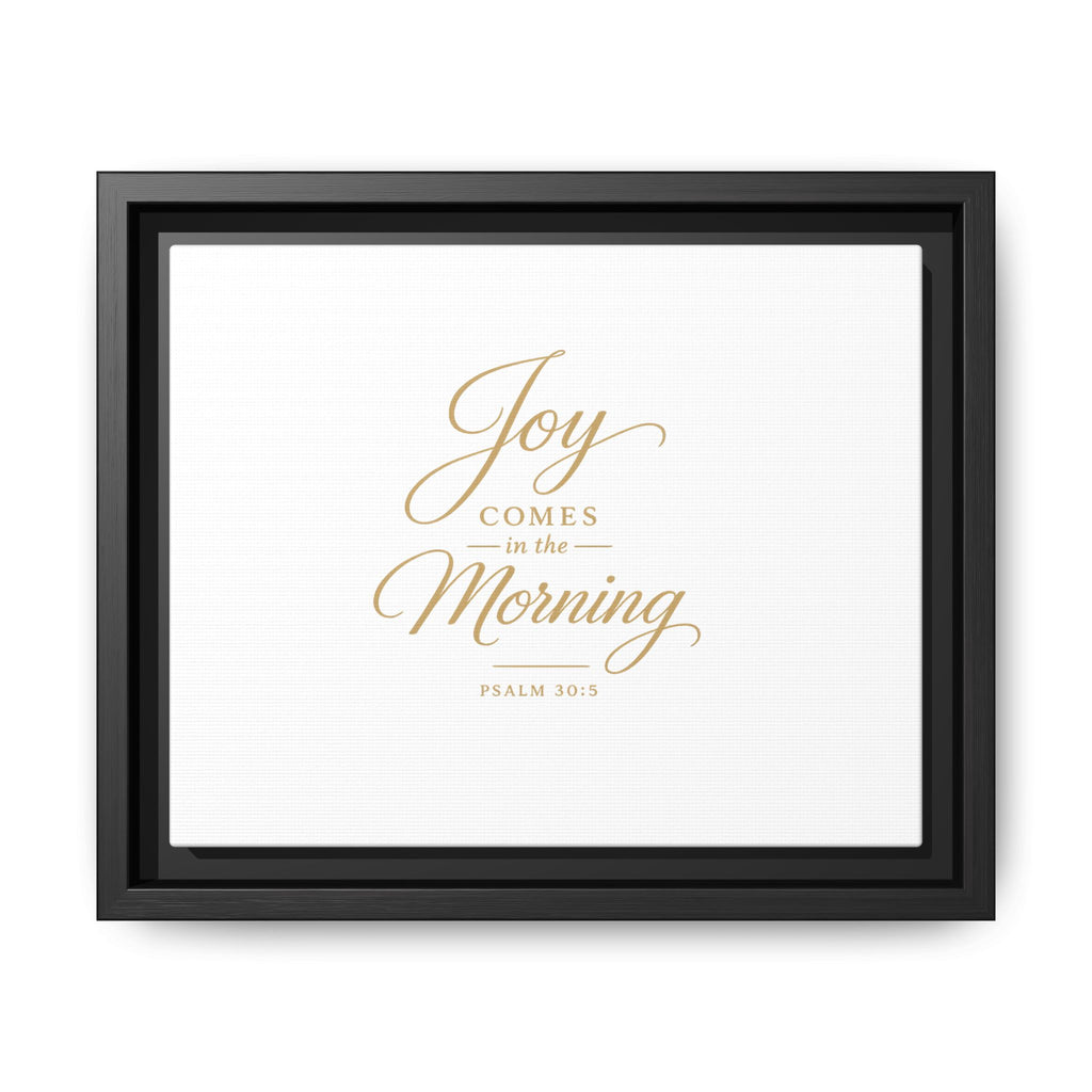 Framed Canvas Wall Art — "Joy Comes in the Morning" Psalm 30:5
