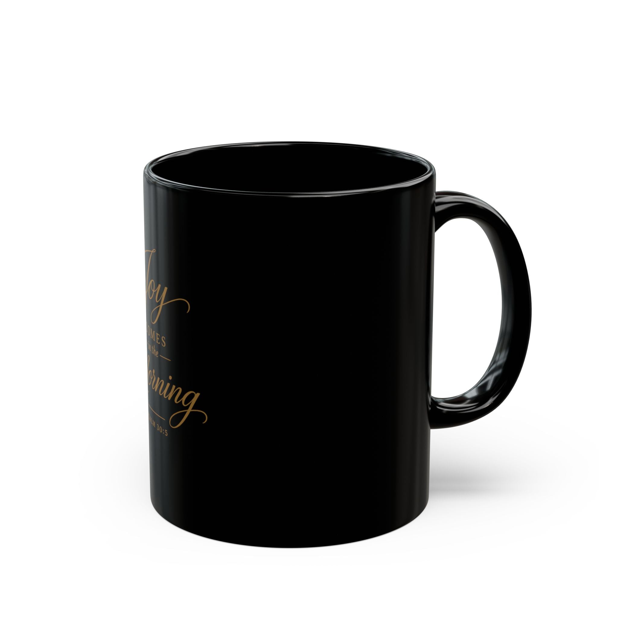 Joy Comes in the Morning Black Coffee Mug — Psalm 30:5 Inspirational Ceramic