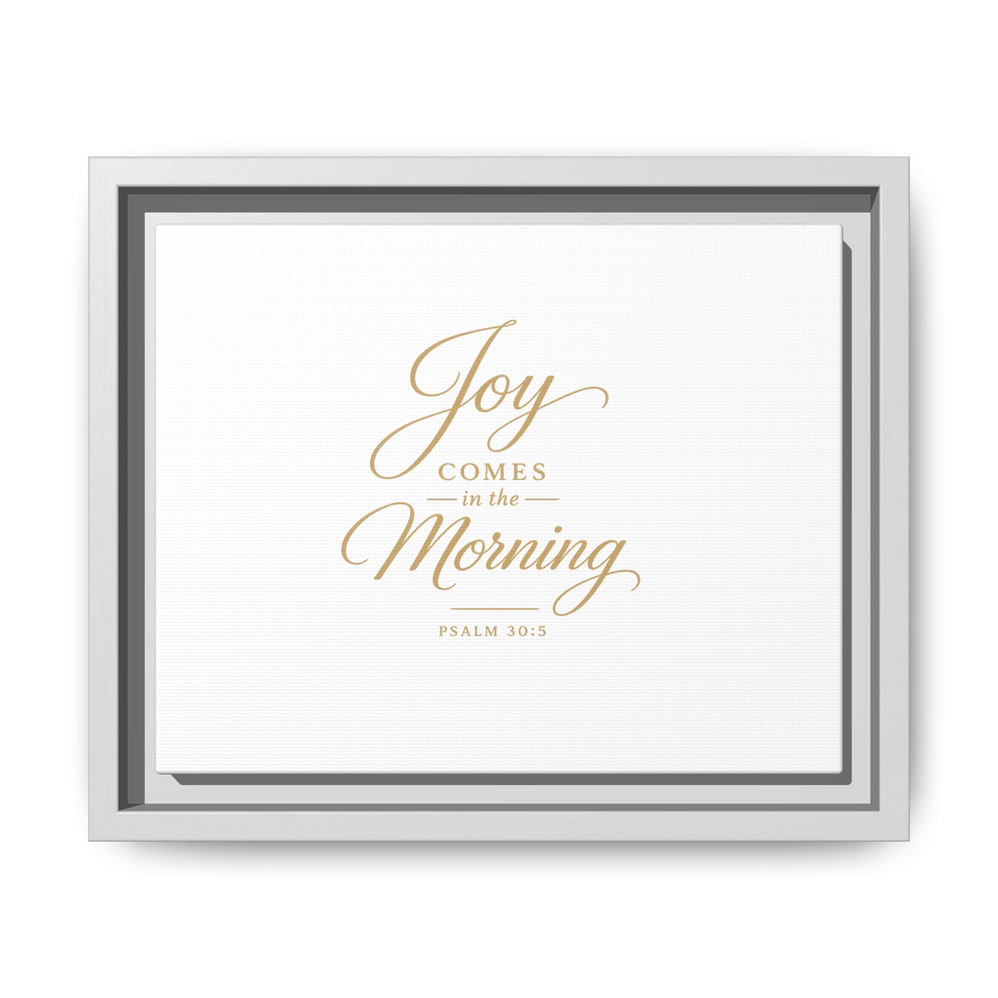 Framed Canvas Wall Art — "Joy Comes in the Morning" Psalm 30:5