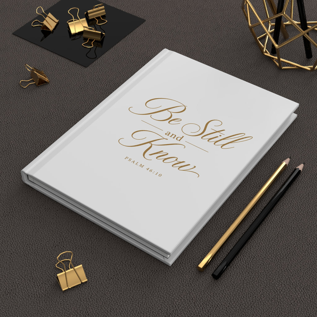 Be Still and Know Hardcover Journal — Psalm 46:10 Inspirational Faith Notebook