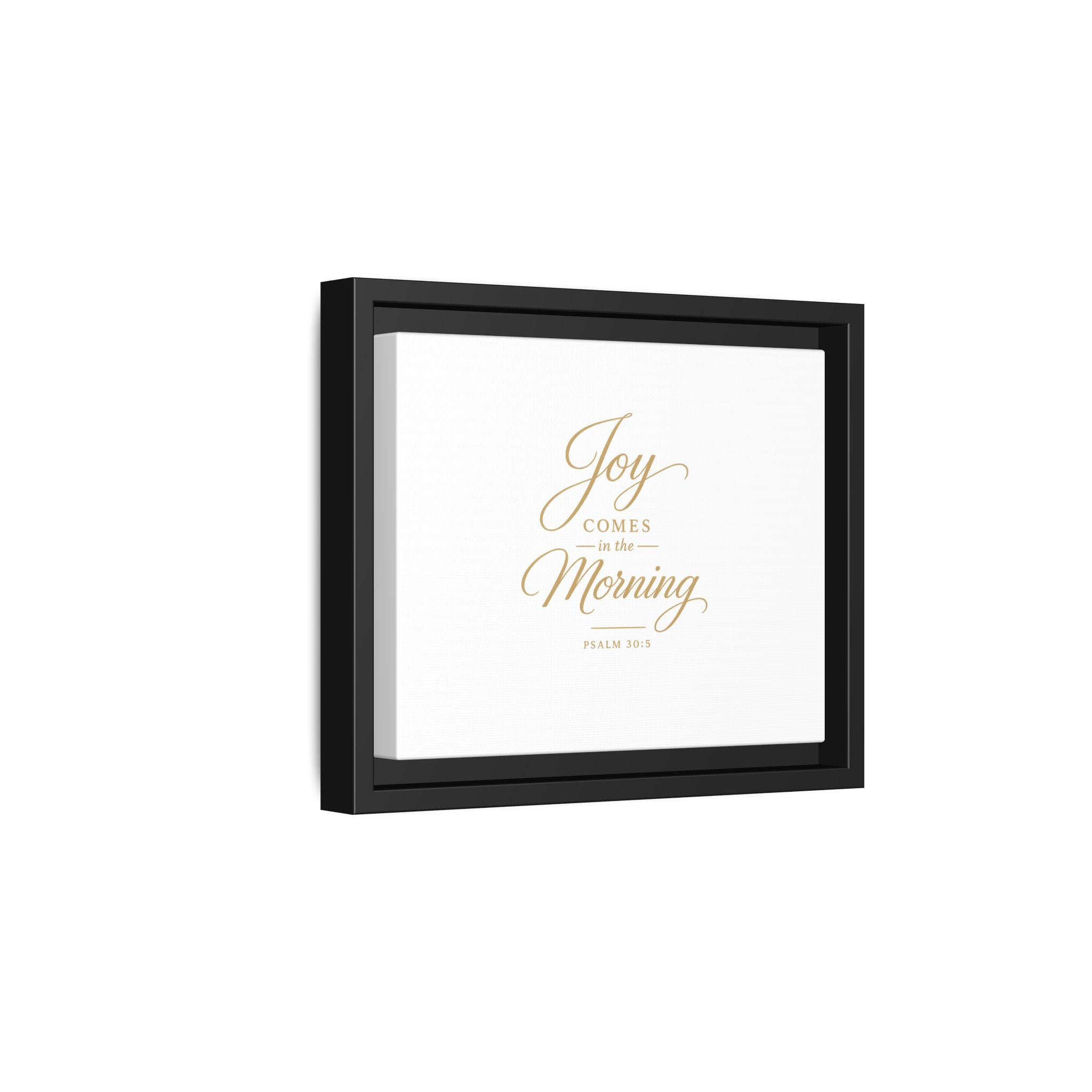 Framed Canvas Wall Art — "Joy Comes in the Morning" Psalm 30:5