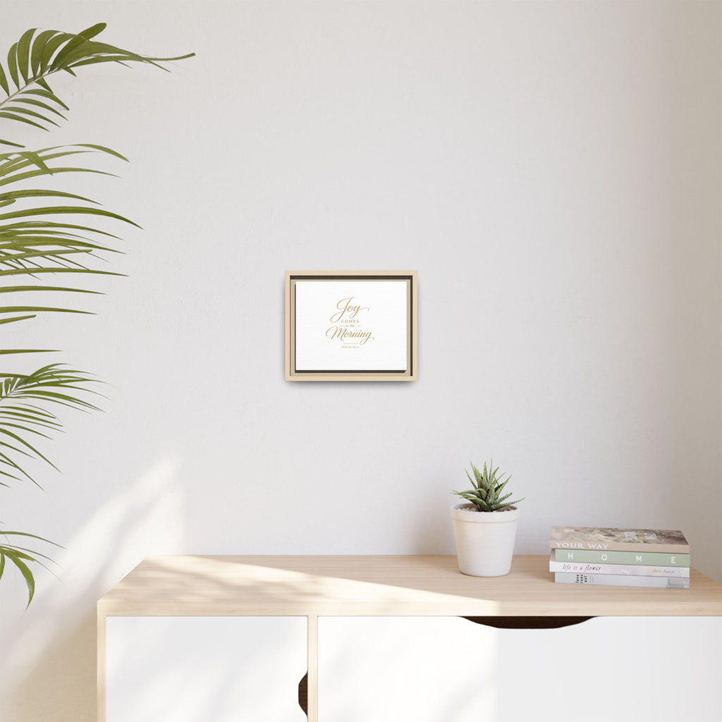 Framed Canvas Wall Art — "Joy Comes in the Morning" Psalm 30:5